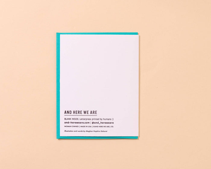 And Here We Are Greeting Card - HMD Bruh