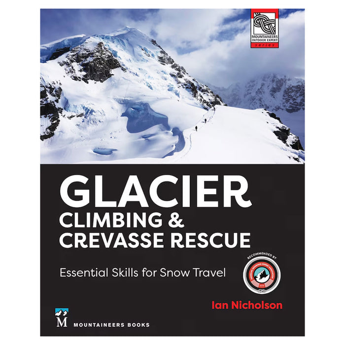 Glacier Climbing & Crevasse Rescue: Essential Skills for Snow Travel
