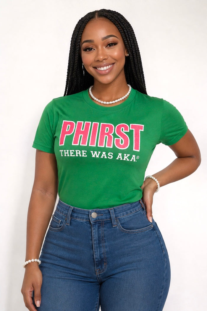 PHIRST There was AKA Tee