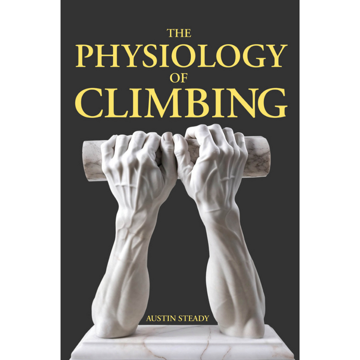 The Physiology of Climbing - Austin Steady